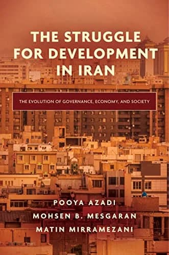 و دانلود نسخه کامل کتاب زبان اصلی The Struggle for Development in Iran: The Evolution of Governance, Economy, and Society 1st Edition PDF | دانلود کتاب خارجی