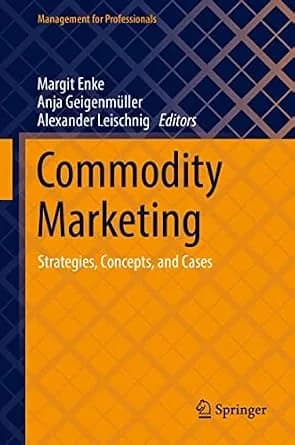 و دانلود نسخه کامل کتاب زبان اصلی Commodity Marketing: Strategies, Concepts, and Cases (Management for Professionals) PDF | دانلود کتاب خارجی