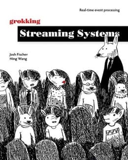 کتاب Grokking Streaming Systems: Real-time event processing