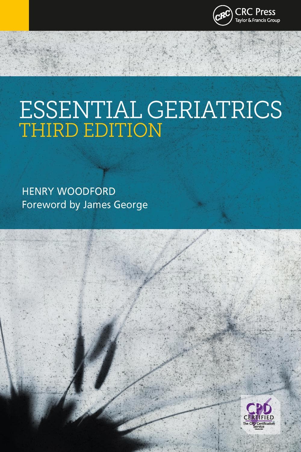 پزشکی سالمندی ضروری، ویرایش سوم ۲۰۱۹ <br> Essential Geriatrics, Third Edition 2019