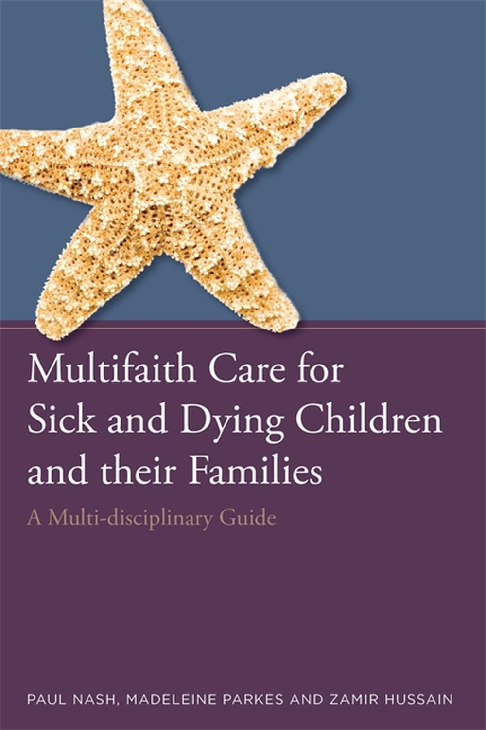 مراقبت چند-دینی از کودکان بیمار و در حال مرگ و خانوادههایشان ۲۰۱۵ <br> Multifaith Care for Sick and Dying Children and their Families 2015 — تصویر ۲