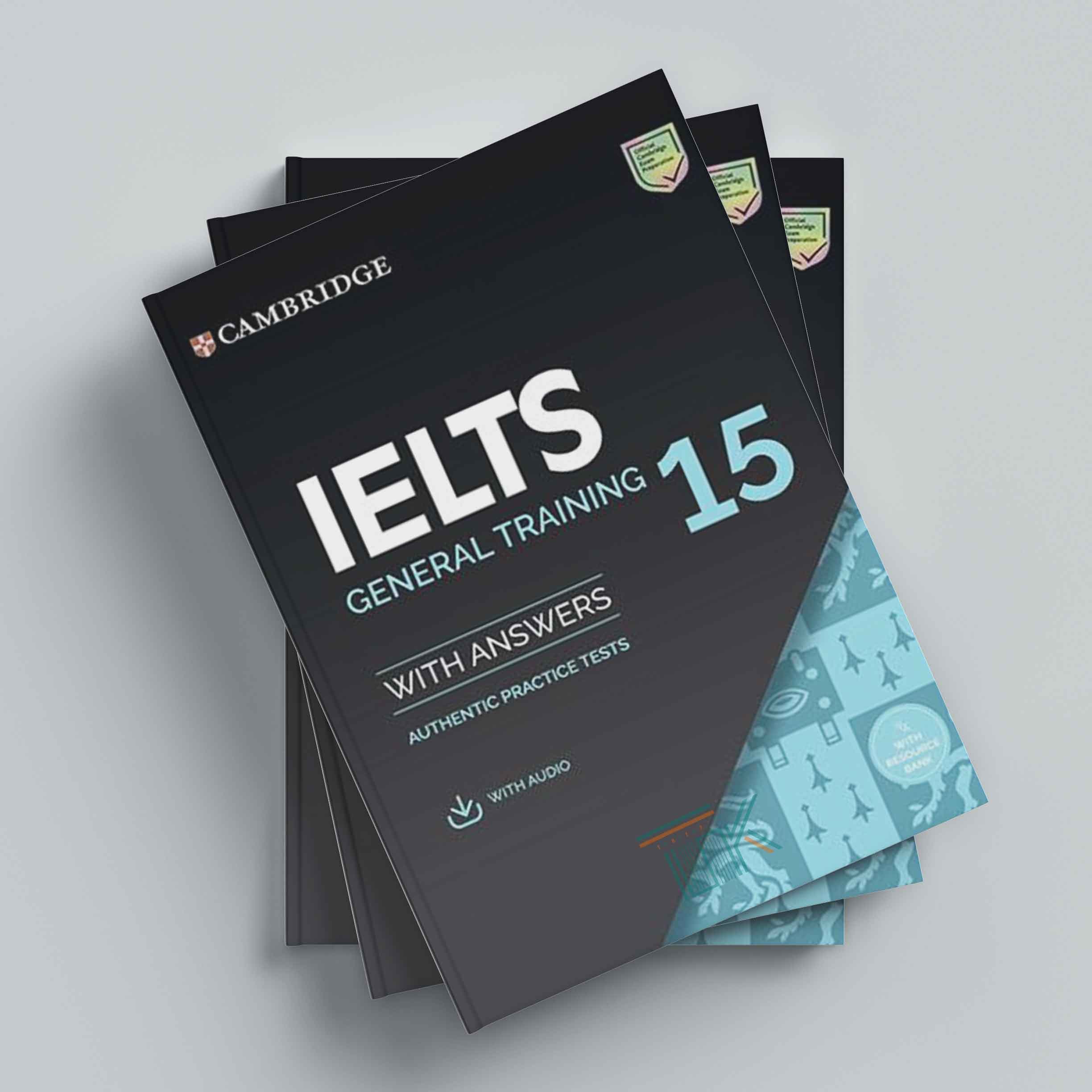 کتاب Cambridge IELTS 15 General | کتاب کمبریج آیلتس 15 جنرال