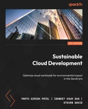 کتاب Sustainable Cloud Development: Optimize cloud workloads for environmental impact in the GenAI era