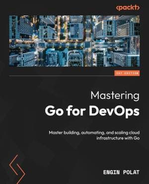 کتاب Mastering Go for DevOps: Master building, automating, and scaling cloud infrastructure with Go