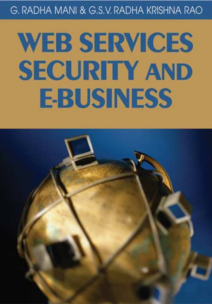 کتاب Web Services Security and E-Business (امنیت خدمات وب و کسبوکار الکترونیکی) نسخه انگلیسی PDF | جی. رادامانی و جی. اس. وی. رادها کریشنا رائو