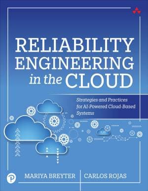 کتاب Reliability Engineering in the Cloud: Strategies and Practices for AI-Powered Cloud-Based Systems (for True Epub)