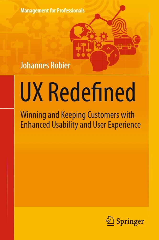 کتاب UX Redefined: Winning and Keeping Customers with Enhanced (بازتعریف تجربه کاربری: جذب و حفظ مشتریان با …) نسخه انگلیسی PDF | یوهانس روبیر