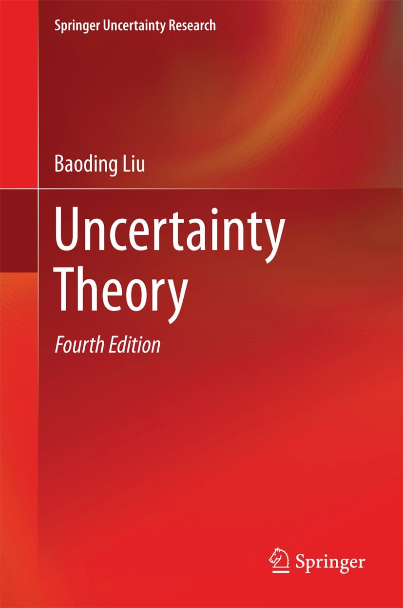 کتاب Uncertainty Theory (نظریه عدم قطعیت: شاخه‌ای از ریاضیات برای مدل‌سازی …) نسخه انگلیسی PDF | بائودینگ لیو