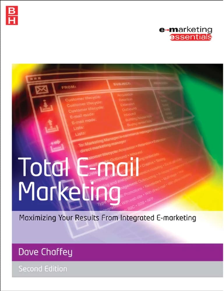 کتاب Total E-Mail Marketing, Second Edition (بازاریابی جامع ایمیلی، ویرایش دوم: به حداکثر رساندن …) نسخه انگلیسی PDF | دیو چفی