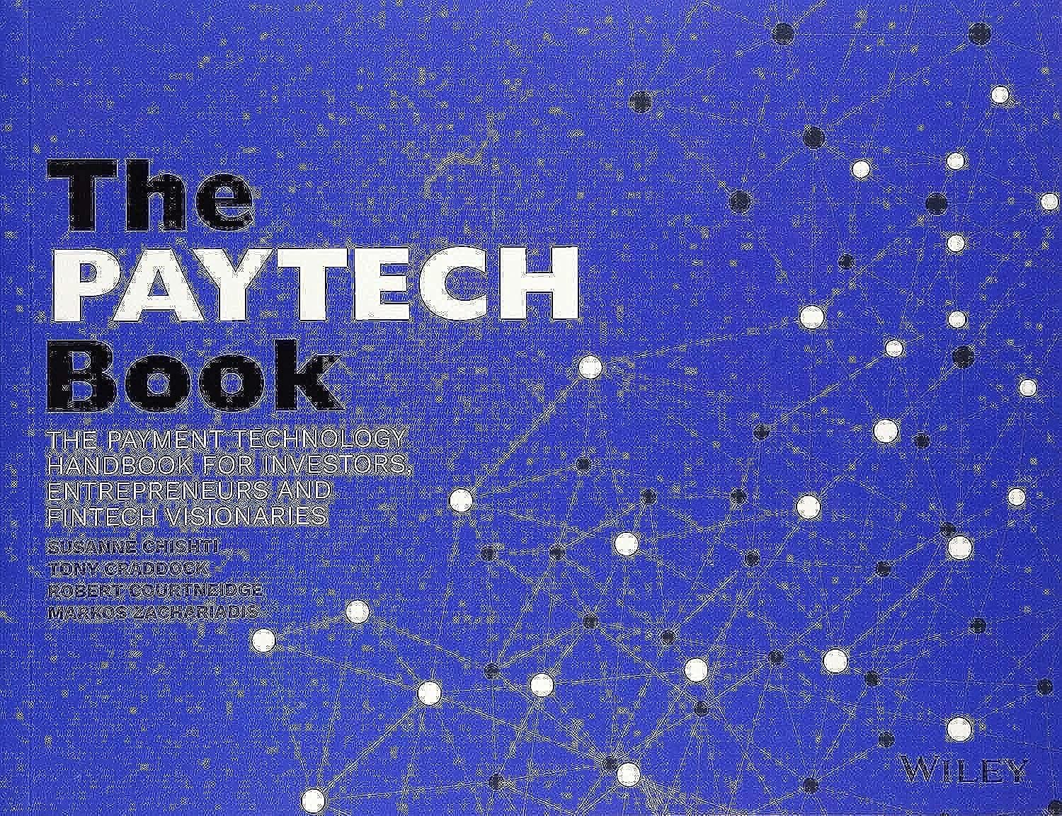 کتاب The PayTech Book (کتاب PayTech: راهنمای فناوری پرداخت) نسخه انگلیسی PDF | سوزان چیستی، تونی کرَدِک و رابرت