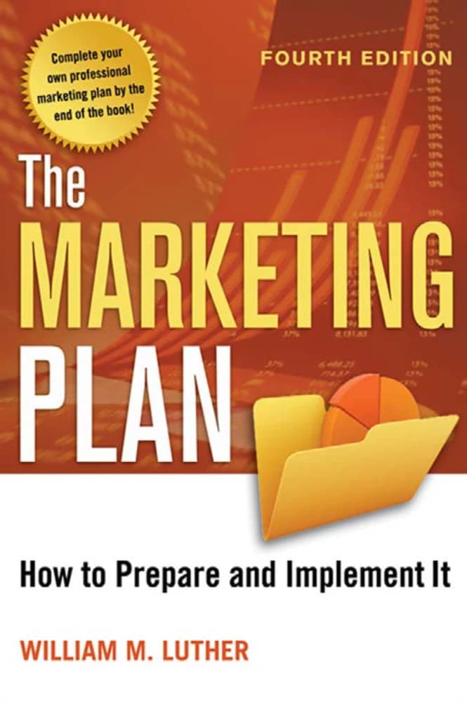 کتاب The Marketing Plan (طرح بازاریابی: چگونه آن را تهیه و اجرا کنیم) نسخه انگلیسی PDF | ویلیام ام. لوتر