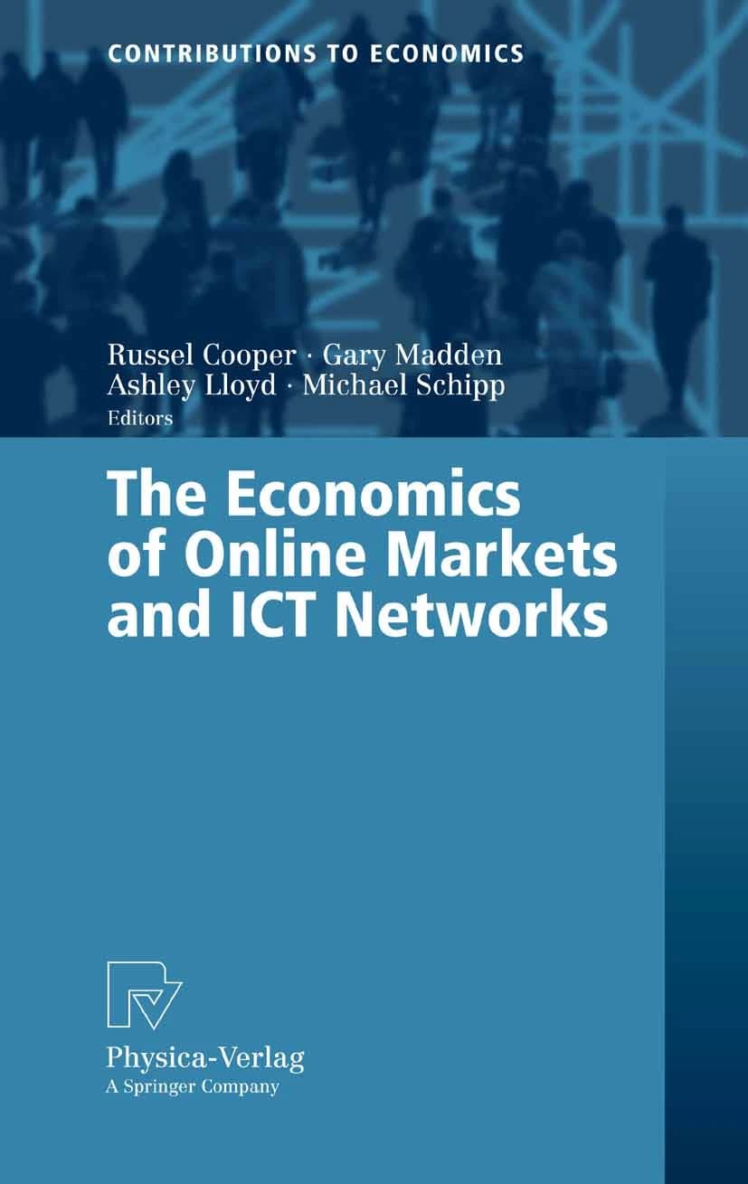 کتاب The Economics of Online Markets and ICT Networks (اقتصاد بازارهای آنلاین و شبکه‌های ICT) نسخه انگلیسی PDF | راسل کوپر، گری مدن، اشلی لوید و مایکل شیپ