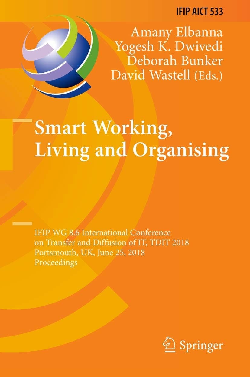 کتاب Smart Working, Living and Organising: IFIP WG 8.6 (کار هوشمند، زندگی هوشمند و سازماندهی: IFIP WG 8.6) نسخه انگلیسی PDF | آمانی البنا، یوگش کی. دویودی، دبورا بانکر و دیوید — تصویر ۲