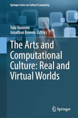 کتاب The Arts and Computational Culture: Real and Virtual Worlds