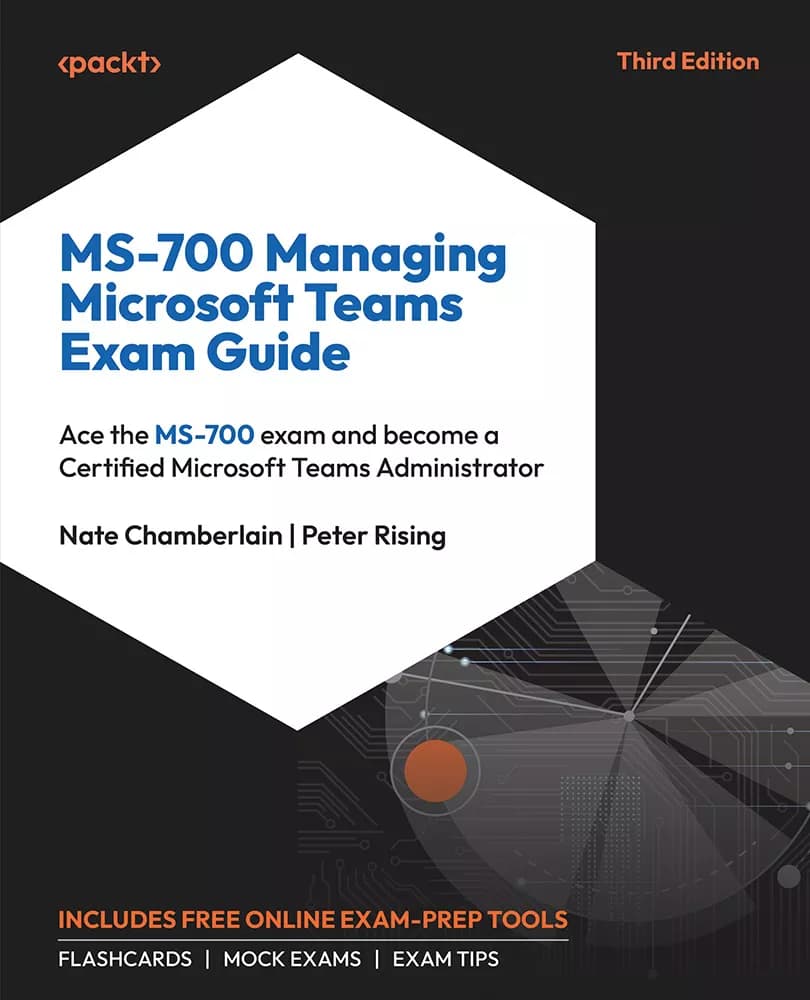 کتاب MS-700 Managing Microsoft Teams Exam Guide