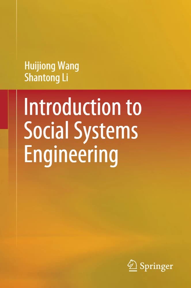 کتاب Introduction to Social Systems Engineering (مقدمه‌ای بر مهندسی سیستم‌های اجتماعی) نسخه انگلیسی PDF | هویجیونگ وانگ، شانتونگ لی و چی وانگ