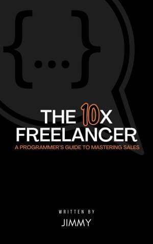 کتاب The 10x Freelancer: A Programmers Guide To Mastering Sales