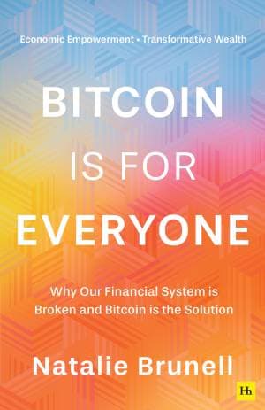 کتاب Bitcoin Is for Everyone: Why Our Financial System Is Broken and Bitcoin Is the Solution