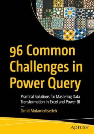 کتاب 96 Common Challenges in Power Query: Practical Solutions for Mastering Data Transformation in Excel and Power BI