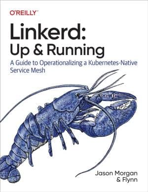 کتاب Linkerd: Up and Running: A Guide to Operationalizing a Kubernetes-Native Service Mesh