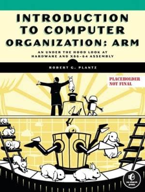 کتاب Introduction to Computer Organization: An under-the-hood look at hardware and ARM A64 assembly