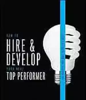 دانلود کتاب How to Hire and Develop Your Next Top Performer, 2nd edition: The Qualities That Make Salespeople Great –…
