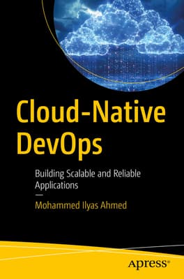 کتاب Cloud-Native DevOps: Building Scalable and Reliable Applications