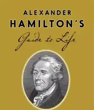 دانلود کتاب Alexander Hamilton’s Guide to Life – راهنمای زندگی الكساندر همیلتون — تصویر ۲