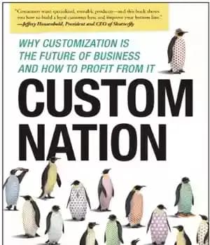 دانلود کتاب Custom nation : why customization Is the future of business and how to profit from it – ملت…