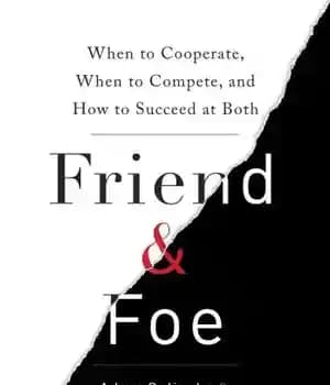 دانلود کتاب Friend and foe: when to cooperate, when to compete, and how to succeed at both – دوست و…