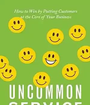 دانلود کتاب Uncommon service : how to win by putting customers at the core of your business – خدمات غیر…