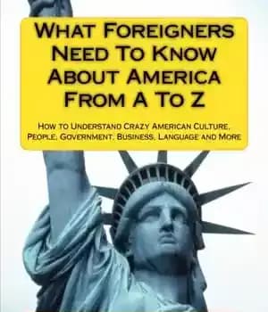 دانلود کتاب What foreigners need to know about America from A to Z : how to understand crazy American culture,…