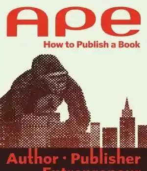 دانلود کتاب APE: Author, Publisher, Entrepreneur: How to Publish a Book – APE: نویسنده، ناشر، کارآفرین: چگونه یک کتاب را…