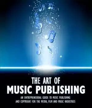 دانلود کتاب The Art of Music Publishing : an entrepreneurial guide to publishing and copyright for the music, film and…