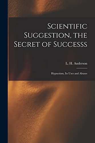 کتاب Scientific Suggestion: The Secret of Success (تلقین علمی؛ راز موفقیت) نسخه انگلیسی PDF