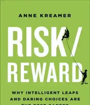دانلود کتاب Risk/reward: why intelligent leaps and daring choices are the best career moves you can make – ریسک/پاداش: چرا…