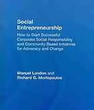 دانلود کتاب Social entrepreneurship : how to start successful corporate social responsibility and community-based initiatives for advocacy and change –…