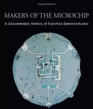 دانلود کتاب Makers of the Microchip: A Documentary History of Fairchild Semiconductor – Makers of the Microchip: A Documentary History…