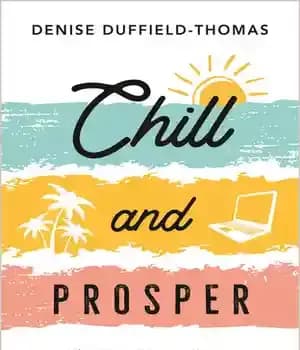 دانلود کتاب Chill and Prosper: The New Way to Grow Your Business, Make Millions, and Change the World – آرامش…