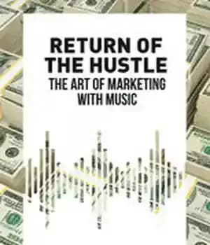 دانلود کتاب Return of the Hustle: The Art of Marketing with Music – Return of the Hustle: هنر بازاریابی با…