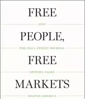 دانلود کتاب Free people, free markets: how the Wall Street journal opinion pages shaped America – مردم آزاد، بازارهای آزاد:…