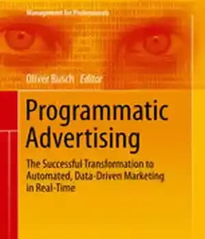دانلود کتاب Programmatic Advertising: The Successful Transformation to Automated, Data-Driven Marketing in Real-Time – تبلیغات برنامه ای: تبدیل موفقیت آمیز…