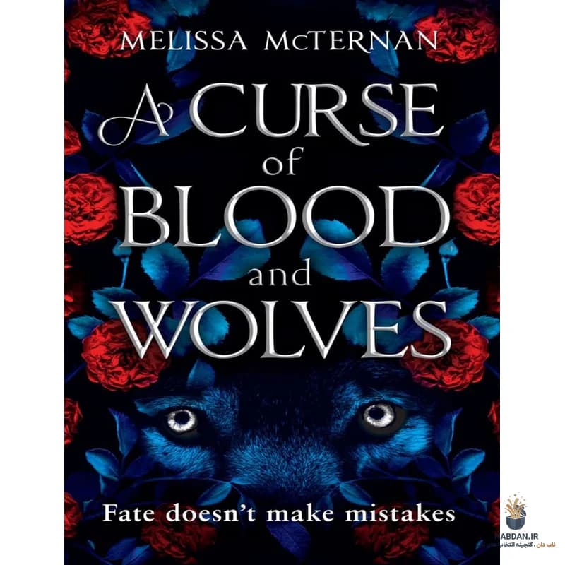 کتاب نفرین خون و گرگ ها (A Curse of Blood and Wolves) نسخه انگلیسی PDF | ملیسا مکترنان — تصویر ۲