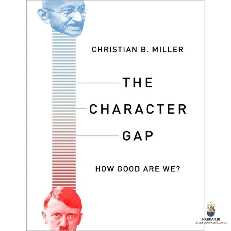 کتاب The Character Gap (شکاف شخصیت) نسخه انگلیسی PDF | کریستین بی. میلر — تصویر ۳