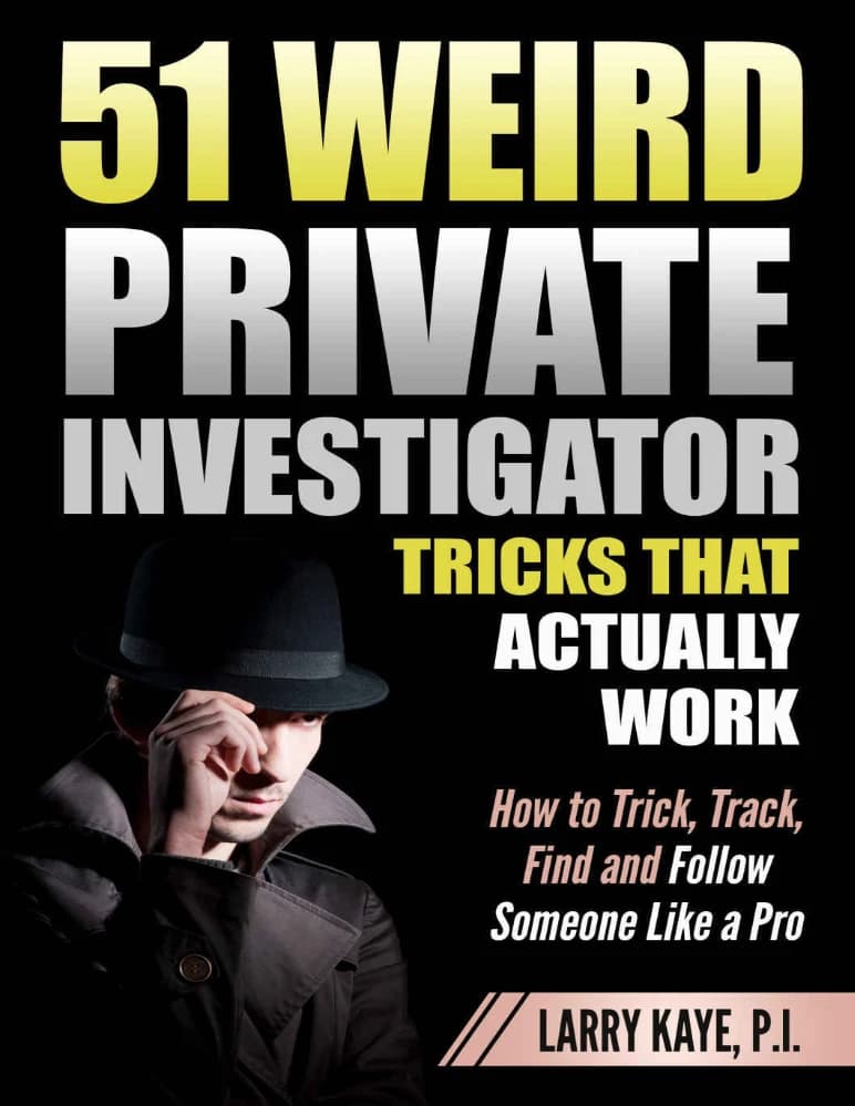 کتاب ۵۱ ترفند عجیب کارآگاه خصوصی که واقعا کار می کنند (51 Weird Private Investigator Tricks That Actually Work) نسخه انگلیسی PDF | لری کی