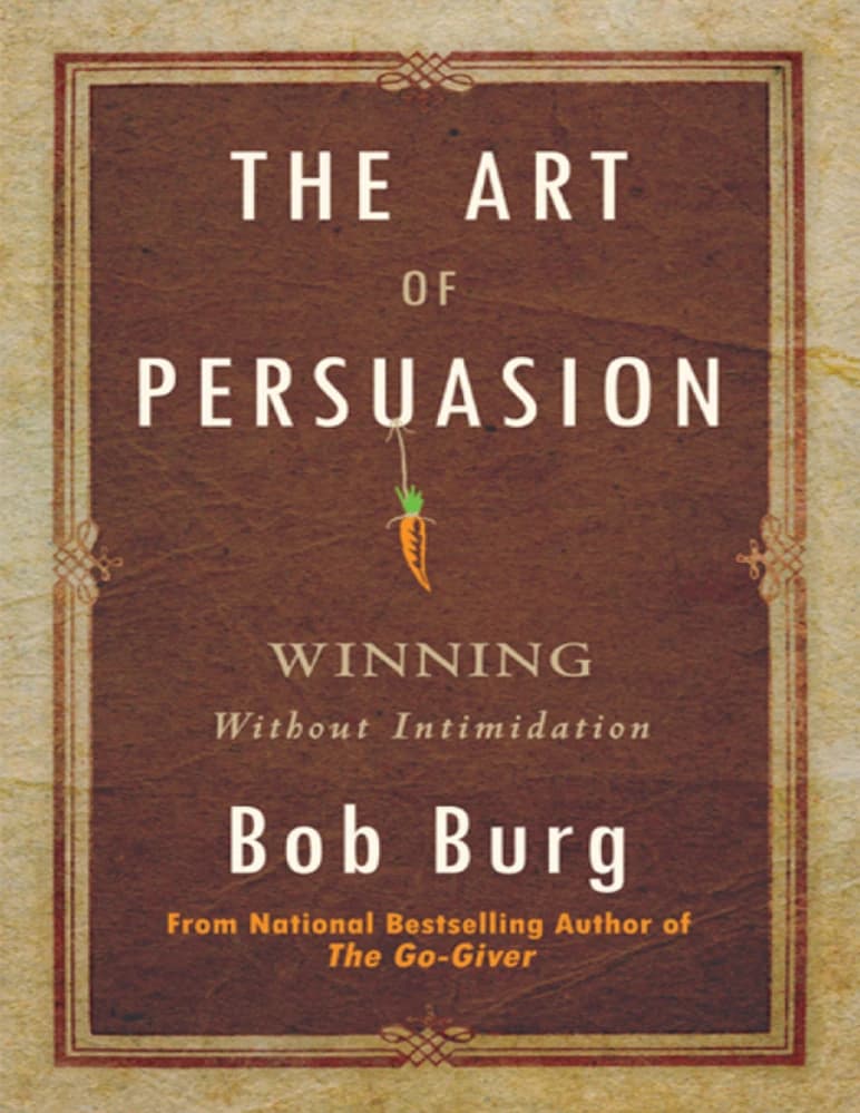 کتاب The Art of Persuasion: Winning Without Intimidation (هنر متقاعدسازی) نسخه انگلیسی PDF | باب برگ