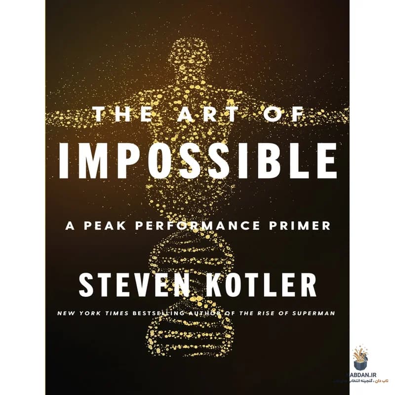 کتاب The Art of Impossible (هنر غیرممکن) نسخه انگلیسی PDF | استیون کوتلر — تصویر ۲