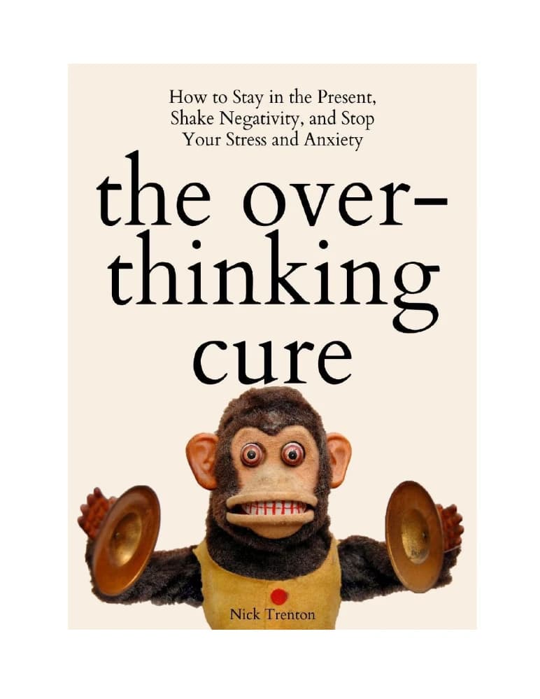 کتاب The Overthinking Cure (درمان بیش‌ازحد فکر کردن) نسخه انگلیسی PDF | نیک ترنتون