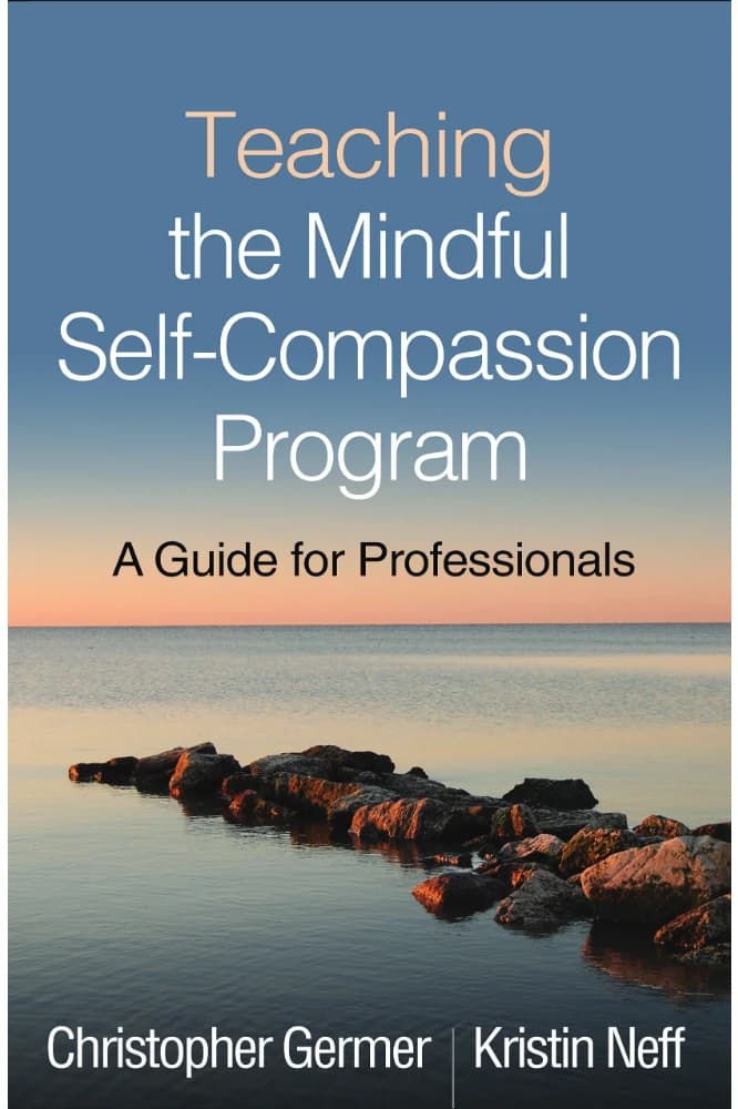 کتاب Teaching the Mindful Self-Compassion Program (راهنمای آموزش برنامه خودشفقتی آگاهانه) نسخه انگلیسی PDF | کریستوفر گرمر و کریستین نف
