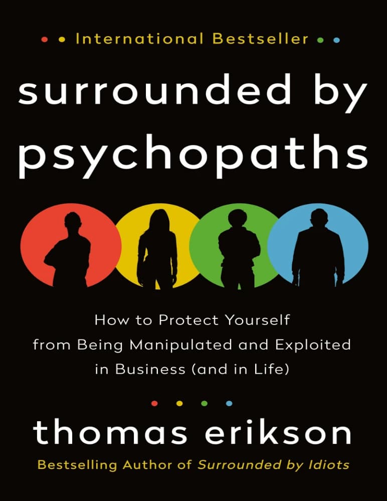 کتاب Surrounded by Psychopaths: How to Protect Yourself from Manipulators (احاطه‌شده توسط روان‌آزارها) نسخه انگلیسی PDF | توماس اریکسون